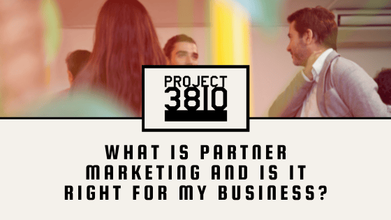 What Is Partner Marketing and Is It Right For My Business?