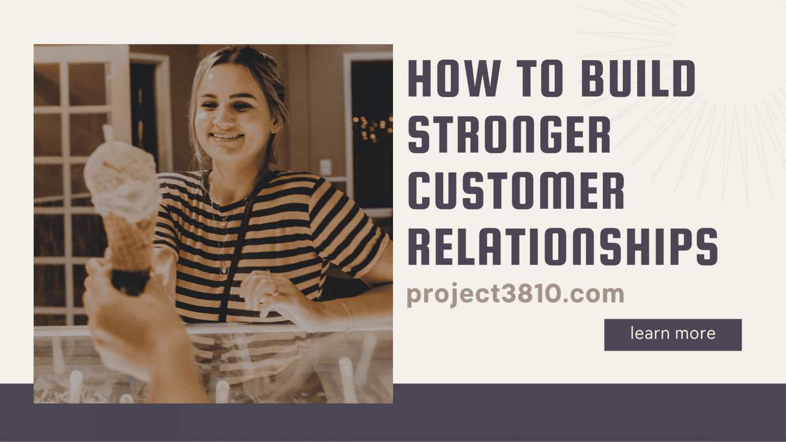 How to Build Stronger Customer Relationships Today